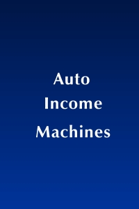 Auto-Income Machines