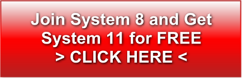 Join System 8 Get System 11 for FREE