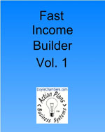 Fast Income Builder Vol. 1